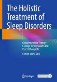 The Holistic Treatment of Sleep Disorders : Complementary Therapy Concept for Physicians and Psychotherapists （1st ed. 2023. 2024. ix, 230 S. IX, 230 p. 44 illus., 33 illus. in colo）