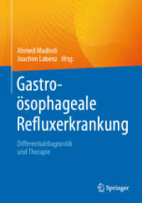 Gastroösophageale Refluxerkrankung : Differentialdiagnostik und Therapie （1. Aufl. 2023. 2023. v, 204 S. V, 204 S. 61 Abb., 57 Abb. in Farbe. 24）
