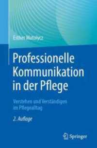 Professionelle Kommunikation in der Pflege : Verstehen und Verständigen im Pflegealltag （2ND）