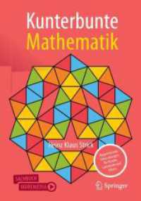Kunterbunte Mathematik : Begeisternde Erkundungen für Kinder, Lehrende und Eltern （2023. xi, 257 S. XI, 257 S. 492 Abb., 438 Abb. in Farbe. Mit Online-Ex）
