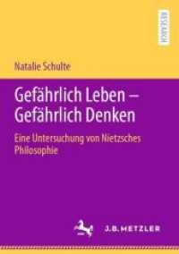 Gefährlich Leben - Gefährlich Denken : Eine Untersuchung von Nietzsches Philosophie （1. Aufl. 2023. 2023. xvii, 481 S. XVII, 481 S. 210 mm）