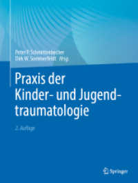Praxis der Kinder- und Jugendtraumatologie （2. Aufl. 2024. ix, 677 S. IX, 677 S. 641 Abb., 408 Abb. in Farbe. 279）