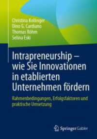 Intrapreneurship - wie Sie Innovationen in etablierten Unternehmen fördern : Rahmenbedingungen, Erfolgsfaktoren und praktische Umsetzung （1. Aufl. 2023. 2023. xvii, 137 S. XVII, 137 S. 42 Abb., 11 Abb. in Far）