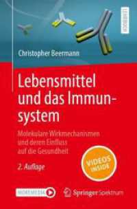 Lebensmittel und das Immunsystem : Molekulare Wirkmechanismen und deren Einfluss auf die Gesundheit （2ND）