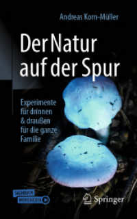 Der Natur auf der Spur : Experimente für drinnen & draußen für die ganze Familie （2023. xviii, 257 S. XVIII, 257 S. 195 Abb., 122 Abb. in Farbe. Mit Onl）