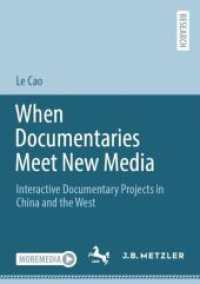 When Documentaries Meet New Media : Interactive Documentary Projects in China and the West