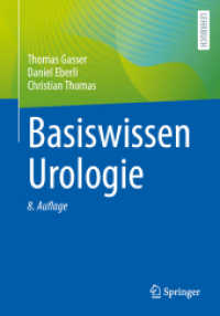 Basiswissen Urologie (Springer-Lehrbuch) （8. Aufl. 2024. xiii, 211 S. XIII, 211 S. 94 Abb., 78 Abb. in Farbe. 24）