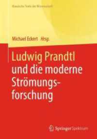 Ludwig Prandtl und die moderne Strömungsforschung : Ausgewählte Texte zum Grenzschichtkonzept und zur Turbulenztheorie (Klassische Texte der Wissenschaft)
