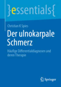 Der ulnokarpale Schmerz : Häufige Differentialdiagnosen und deren Therapie (essentials) （1. Aufl. 2023. 2023. xii, 49 S. XII, 49 S. 17 Abb., 11 Abb. in Farbe.）