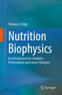 栄養生物物理学入門<br>Nutrition Biophysics : An Introduction for Students, Professionals and Career Changers （1st ed. 2023. 2023. xxi, 455 S. XXI, 455 p. 257 illus., 212 illus. in）