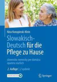 Slowakisch-Deutsch für die Pflege zu Hause : slovensko-nemecky pre domácu opateru starsích （2. Aufl. 2024. 230 S. Etwa 230 S. 100 Abb. Mit Online-Extras. 240 mm）