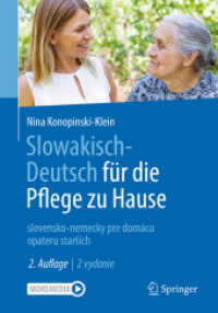 Slowakisch-Deutsch für die Pflege zu Hause : slovensko-nemecky pre domácu opateru starsích （2. Aufl. 2024. 230 S. Etwa 230 S. 100 Abb. Mit Online-Extras. 240 mm）