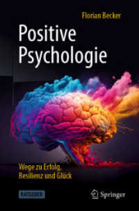 Positive Psychologie - Wege zu Erfolg, Resilienz und Glück （1. Aufl. 2024. 2024. xvii, 325 S. XVII, 325 S. 17 Abb., 16 Abb. in Far）