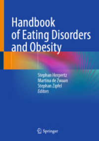 摂食障害・肥満ハンドブック<br>Handbook of Eating Disorders and Obesity （1st ed. 2023. 2024. xxv, 619 S. XXV, 619 p. 37 illus., 13 illus. in co）