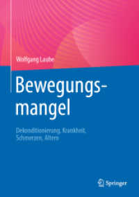 Bewegungsmangel : Dekonditionierung, Krankheit, Schmerzen, Altern （1. Aufl. 2023. 2023. xiv, 436 S. XIV, 436 S. 30 Abb., 28 Abb. in Farbe）