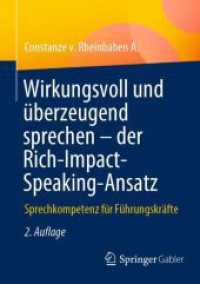 Wirkungsvoll und überzeugend sprechen - der Rich-Impact-Speaking-Ansatz : Sprechkompetenz für Führungskräfte （2ND）