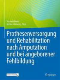 Prothesenversorgung und Rehabilitation nach Amputation und bei angeborener Fehlbildung （1. Aufl. 2024. 2024. 650 S. Etwa 650 S. 580 Abb. in Farbe. Mit Online-）