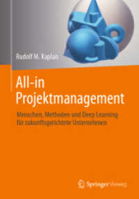 All-in Projektmanagement : Menschen, Methoden und Deep Learning für zukunftsgerichtete Unternehmen