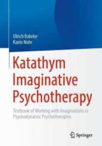 Katathym Imaginative Psychotherapy : Textbook of Working with Imaginations in Psychodynamic Psychotherapies （1st ed. 2023. 2023. xii, 234 S. XII, 234 p. 2 illus. 240 mm）