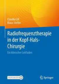 Radiofrequenztherapie in der Kopf-Hals-Chirurgie : Ein klinischer Leitfaden （2024. xiv, 160 S. XIV, 160 S. 142 Abb., 122 Abb. in Farbe. Mit Online-）