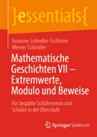 Mathematische Geschichten VII - Extremwerte, Modulo und Beweise : Für begabte Schülerinnen und Schüler in der Oberstufe (essentials)