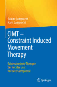 CIMT - Constraint Induced Movement Therapy : Evidenzbasierte Therapie bei leichter und mittlerer Armparese （1. Aufl. 2023. 2023. xiii, 153 S. XIII, 153 S. 101 Abb., 100 Abb. in F）