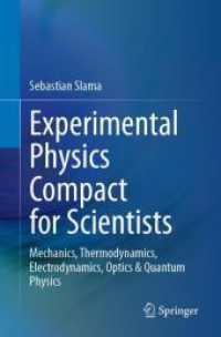 科学者のための実験物理学コンパクト講座（テキスト）<br>Experimental Physics Compact for Scientists : Mechanics, Thermodynamics, Electrodynamics, Optics & Quantum Physics