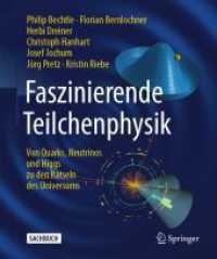 Faszinierende Teilchenphysik : Von Quarks, Neutrinos und Higgs zu den Rätseln des Universums （2023. xviii, 361 S. XVIII, 361 S. 481 Abb., 476 Abb. in Farbe. 226 mm）