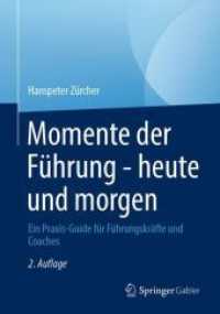 Momente der Führung - heute und morgen : Ein Praxis-Guide für Führungskräfte und Coaches （2ND）