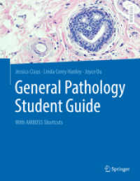 一般病理学学生ガイド<br>General Pathology Student Guide : With AMBOSS Shortcuts （1st ed. 2024. 2024. x, 174 S. XIV, 168 p. 240 illus. in color. 279 mm）