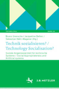 Technik sozialisieren? / Technology Socialisation? : Soziale Angemessenheit für technische Systeme / Social Appropriateness and Artificial Systems (Techno:Phil - Aktuelle Herausforderungen der Technikphilosophie 10) （1. Aufl. 2024. 2024. viii, 249 S. XII, 252 S. 41 Abb. 235 mm）