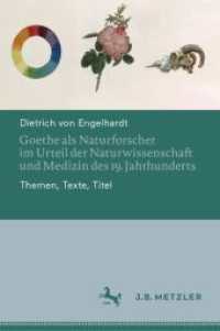 Goethe als Naturforscher im Urteil der Naturwissenschaft und Medizin des 19. Jahrhunderts : Themen, Texte, Titel