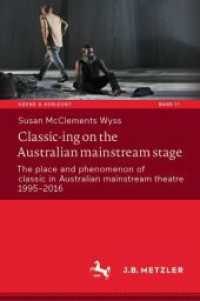 Classic-ing on the Australian mainstream stage : The place and phenomenon of classic in Australian mainstream theatre 1995-2016 (Szene & Horizont. Theaterwissenschaftliche Studien)