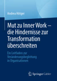 Mut zu Inner Work - die Hindernisse zur Transformation überschreiten : Ein Leitfaden zur Veränderungsbegleitung in Organisationen