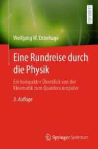 Eine Rundreise durch die Physik : Ein kompakter Überblick von der Kinematik zum Quantencomputer （3RD）