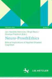 Neuro-ProsthEthics : Ethical Implications of Applied Situated Cognition (Techno:phil - Aktuelle Herausforderungen der Technikphilosophie)