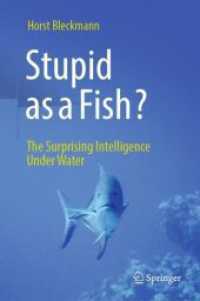 Stupid as a Fish? : The Surprising Intelligence Under Water （2024. 2024. xx, 207 S. XX, 207 p. 55 illus., 36 illus. in color. 235 m）