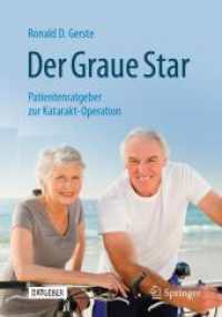 Der Graue Star : Patientenratgeber zur Katarakt-Operation （2. Aufl. 2024. Etwa 120 S. 50 Abb., 40 Abb. in Farbe. 240 mm）