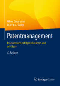 Patentmanagement : Innovationen erfolgreich nutzen und schützen （5. Aufl. 2024. xxi, 395 S. XVII, 256 S. 100 Abb. 240 mm）