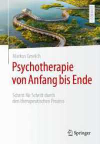 Psychotherapie von Anfang bis Ende : Schritt für Schritt durch den therapeutischen Prozess （1. Aufl. 2023. 2024. xi, 426 S. XI, 426 S. 44 Abb., 10 Abb. in Farbe.）