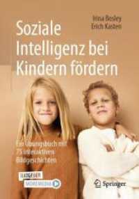 Soziale Intelligenz bei Kindern fördern : Ein Übungsbuch mit 75 interaktiven Bildgeschichten （1. Aufl. 2024. 2024. 175 S. Etwa 175 S. 75 Abb. in Farbe. 240 mm）