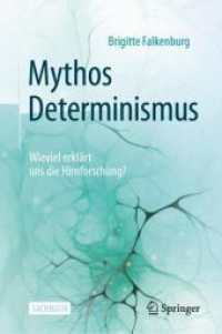 Mythos Determinismus : Wieviel erklärt uns die Hirnforschung? （2. Aufl. 2024. xix, 415 S. X, 532 S. 247 Abb., 141 Abb. in Farbe. 235）