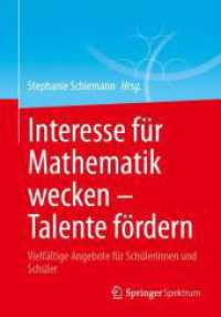 Interesse für Mathematik wecken - Talente fördern : Vielfältige Angebote für Schülerinnen und Schüler （2024）