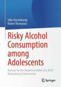 Risky Alcohol Consumption among Adolescents : Manual for the Implementation of a Motivational Brief Intervention （1st ed. 2024. 2024. xi, 106 S. XI, 106 p. 49 illus., 35 illus. in colo）