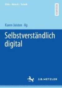 Selbstverständlich digital (Ethik - Mensch -Technik) （1. Aufl. 2024. 2024. xi, 112 S. Etwa 200 S. 210 mm）