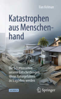 Katastrophen aus Menschenhand : Die Schattenseiten unserer Entscheidungen: Wenn Naturgefahren zu Tragödien werden （2024）