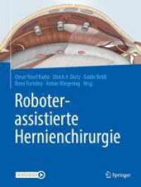 Roboterassistierte Hernienchirurgie （2024. xxi, 621 S. XXI, 621 S. 253 Abb. in Farbe. 279 mm）