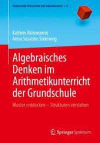 Algebraisches Denken im Arithmetikunterricht der Grundschule : Muster entdecken - Strukturen verstehen (Mathematik Primarstufe und Sekundarstufe I + II) （1. Aufl. 2024. 2024. x, 440 S. X, 440 S. 143 Abb., 88 Abb. in Farbe. 2）