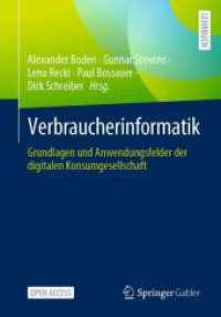 Verbraucherinformatik : Grundlagen und Anwendungsfelder der digitalen Konsumgesellschaft （1. Aufl. 2024. 2024. x, 296 S. X, 296 S. 61 Abb. in Farbe. 240 mm）