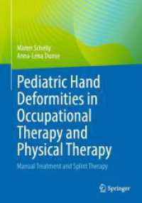 Pediatric Hand Deformities in Occupational Therapy and Physical Therapy : Manual Treatment and Splint Therapy （1st ed. 2024. 2024. vi, 171 S. XIV, 176 p. 219 illus., 214 illus. in c）